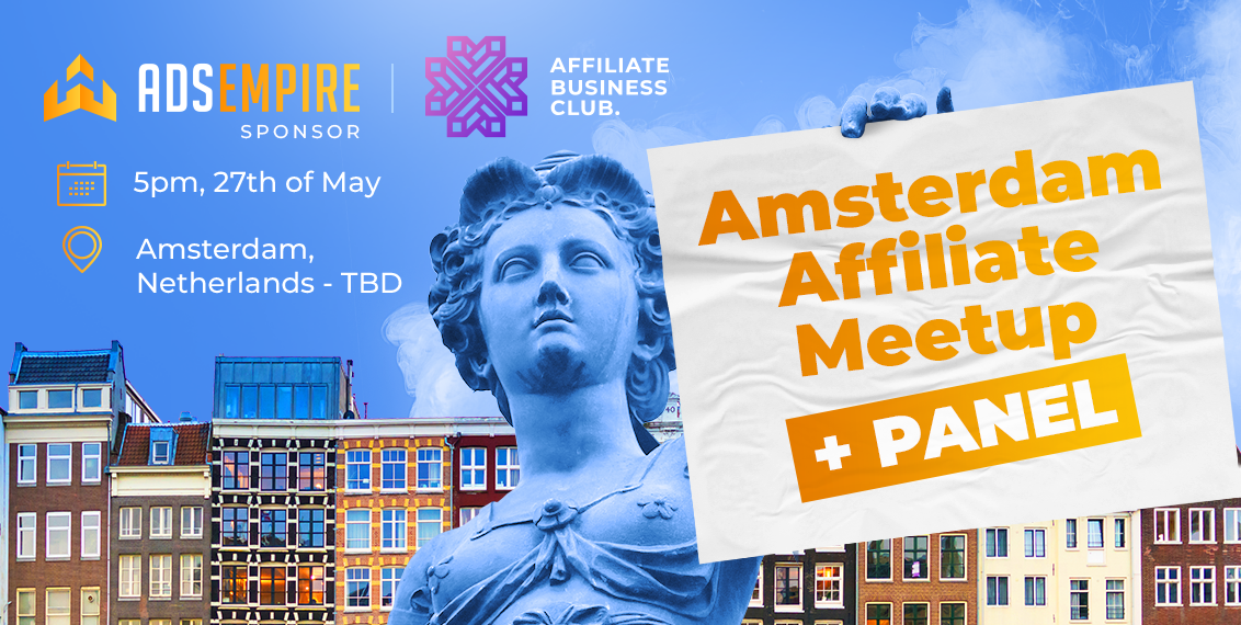 Amsterdam Affiliate Meetup & AdsEmpire Private Event