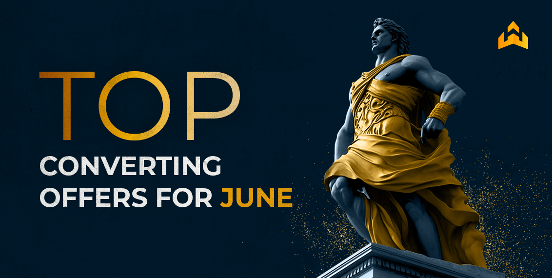 Boost Your Profit With TOP Converting Offers For June!